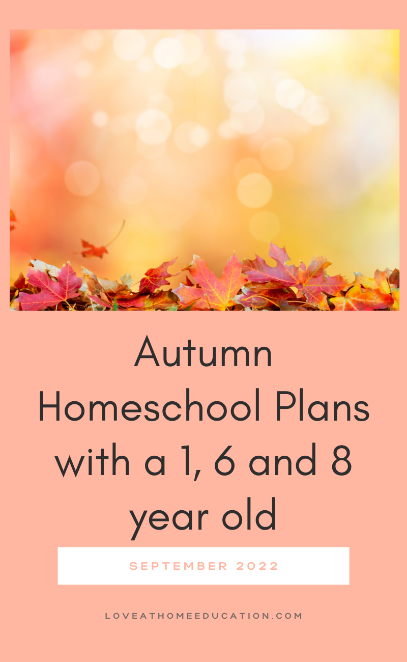 Autumn Homeschool Plans with a 1, 6 and 8 year old
